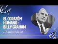 El corazón humano - Sermón de BILLY GRAHAM