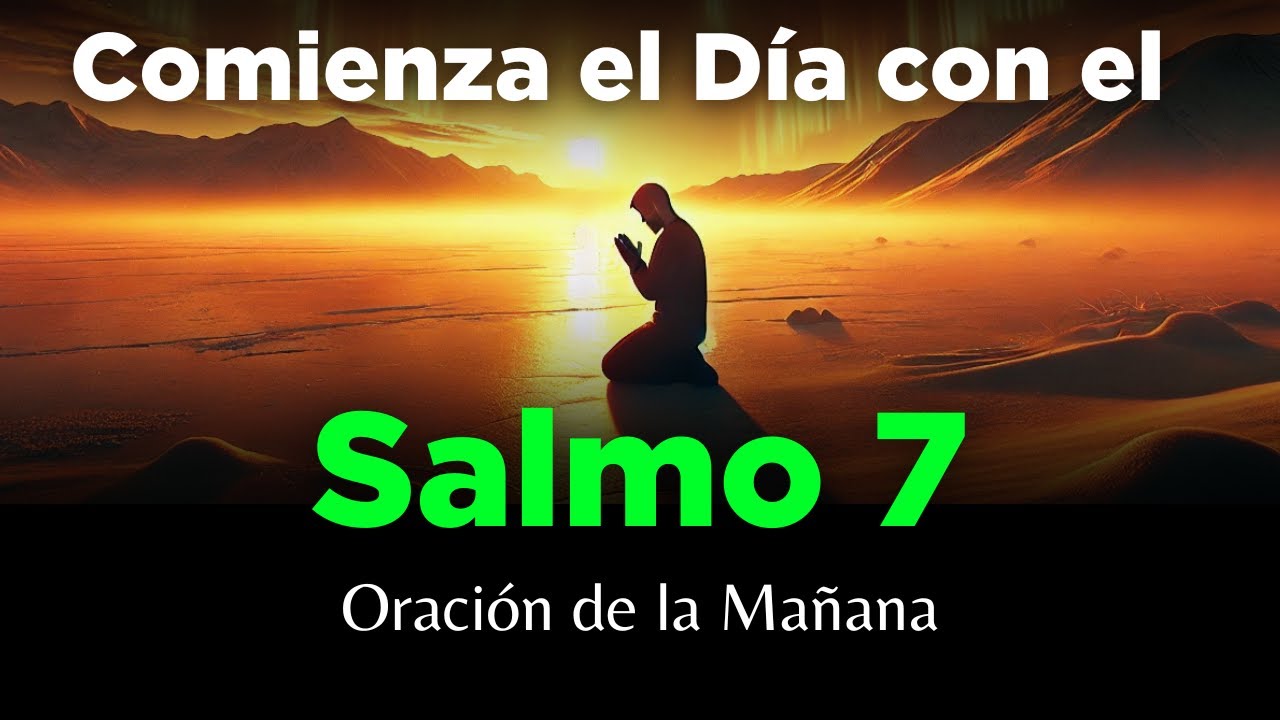 🔥 Salmo 7 Poderosa Oración de la Mañana Para Tener Un Día Bendecido con ...