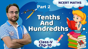 Tenths And Hundredths Maths Class 5 Chapter 10 | Part 2 | Class 5 mathematics | NCERT Math |