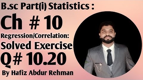 B.sc Part(i) Statistics ;                             Ch # 10,Q#10.20: