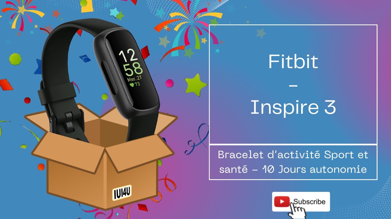 Analyse de l'activité et du sommeil !! - FITBIT Inspire 3 