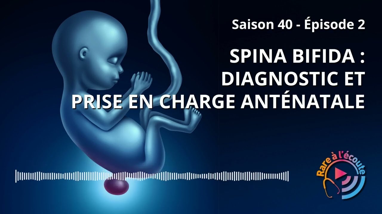 Maladie rare - Spina bifida : diagnostic et prise en charge anténatale