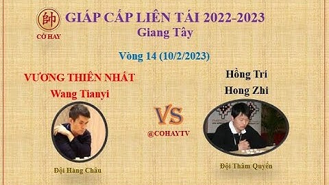 Giáp Cấp Liên Tái 2022 V14 | Vương Thiên Nhất (王天一 ) Wang Tianyi VS  Hong Zhi (洪智 )  Hồng Trí