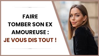 Comment rendre amoureuse son ex : La méthode !