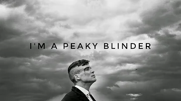 I'm a Peaky Blinder ( Official Video )