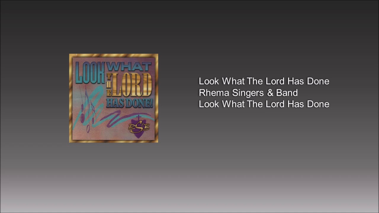 Look what the lord has done youtube