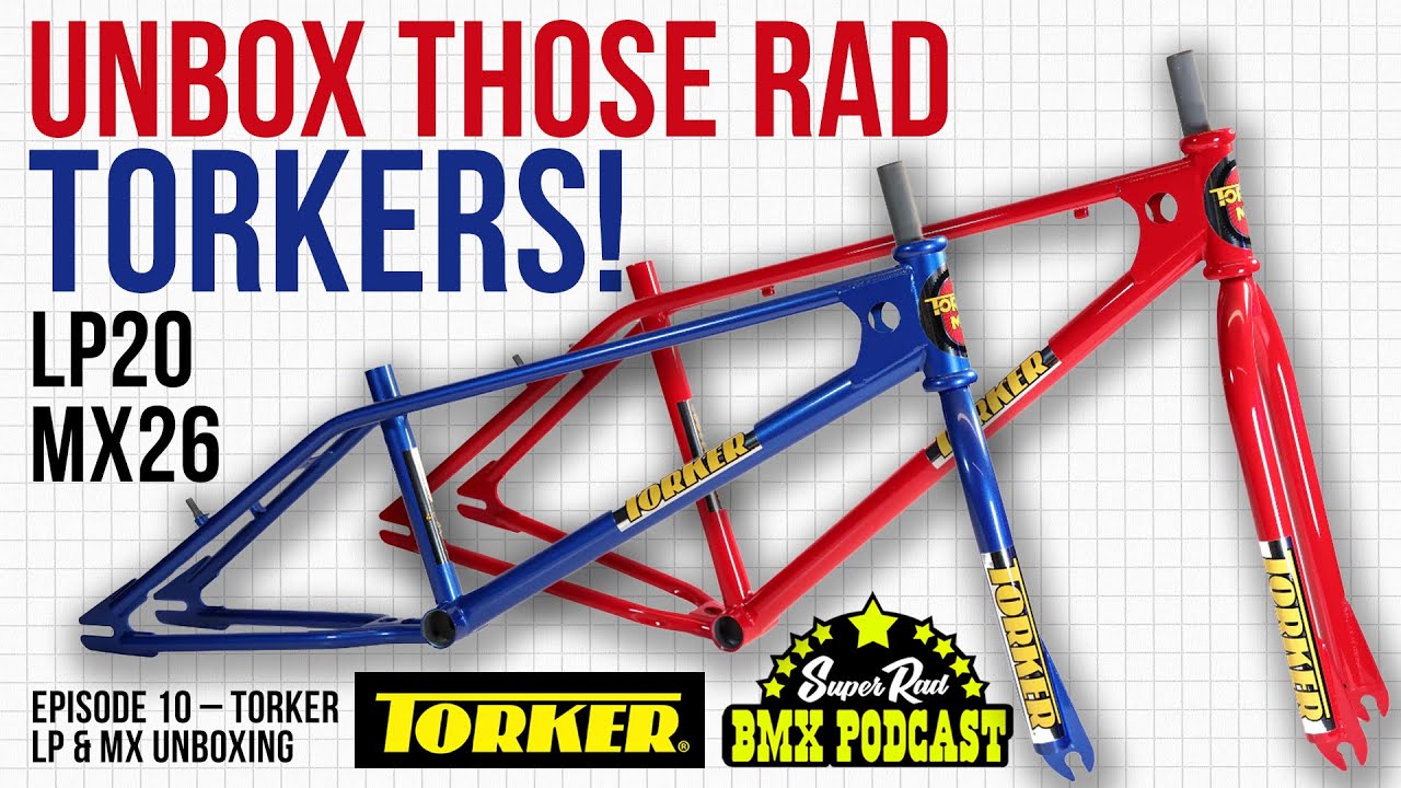 Unbox Those Rad Torker BMX Frames! | Super Rad BMX Podcast - YouTube