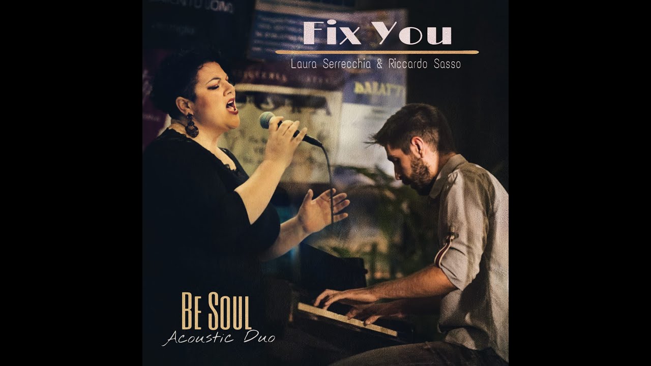 FIX YOU (Coldplay). Acoustic Excerpt by BE SOUL ACOUSTIC DUO
