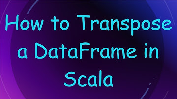 How to Transpose a DataFrame in Scala
