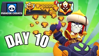 PUSH 30K TROPHIES IN 30 DAYS - Brawl Stars DAY 10