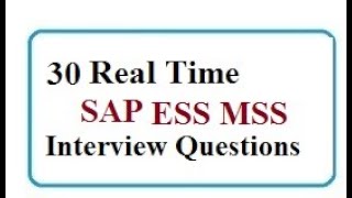 13 TOP SAP ESS MSS Interview Questions with answers for freshers and experienced