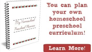 How I Plan My Homeschool Preschool Curriculum