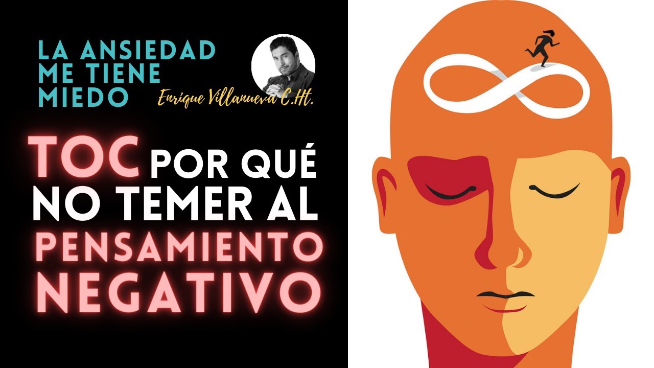 ANSIEDAD: TOC, POR QUÉ NO TEMER AL PENSAMIENTO NEGATIVO