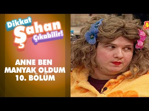 Anne Ben Manyak Oldum 10. Bölüm | Dikkat Şahan Çıkabilir