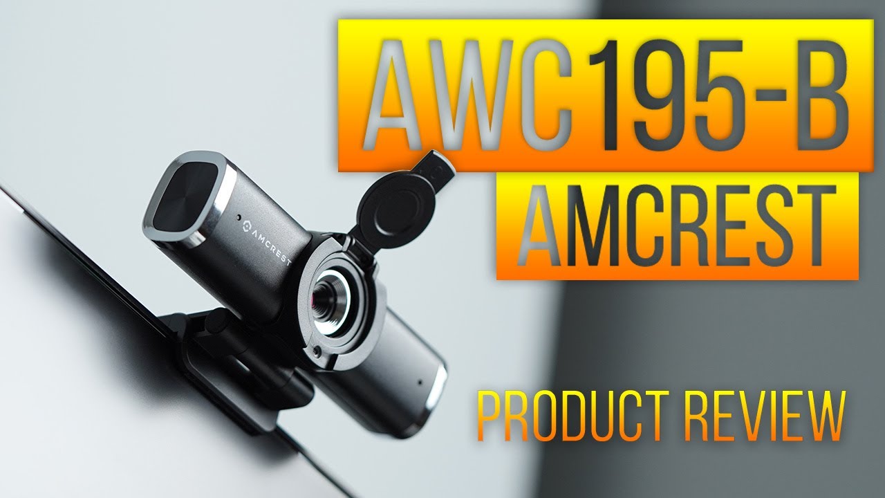 Amcrest AWC195-B webcam - product review / unboxing and performance