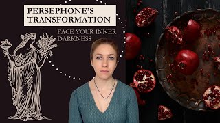 Persephone’s Journey: The Power You Gain When Facing Your Demons
