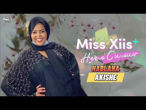 Miss Xiis Hees Cusub Hablaha Akisho New Somali Music Official HD
