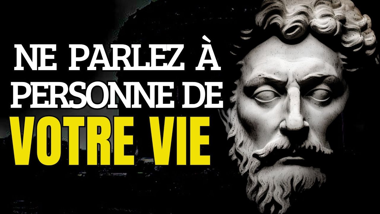10 CHOSES QUE VOUS NE DEVEZ DIRE À PERSONNE ! - Sagesse Stoïque - YouTube