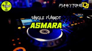 Funkot - ASMARA #Funkytonestyle