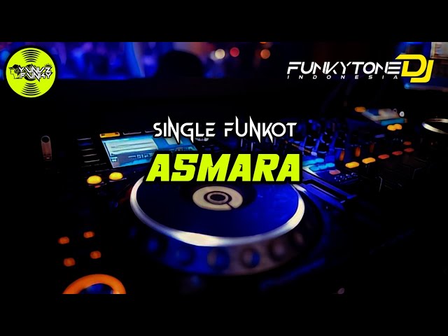 Funkot - ASMARA #Funkytonestyle class=