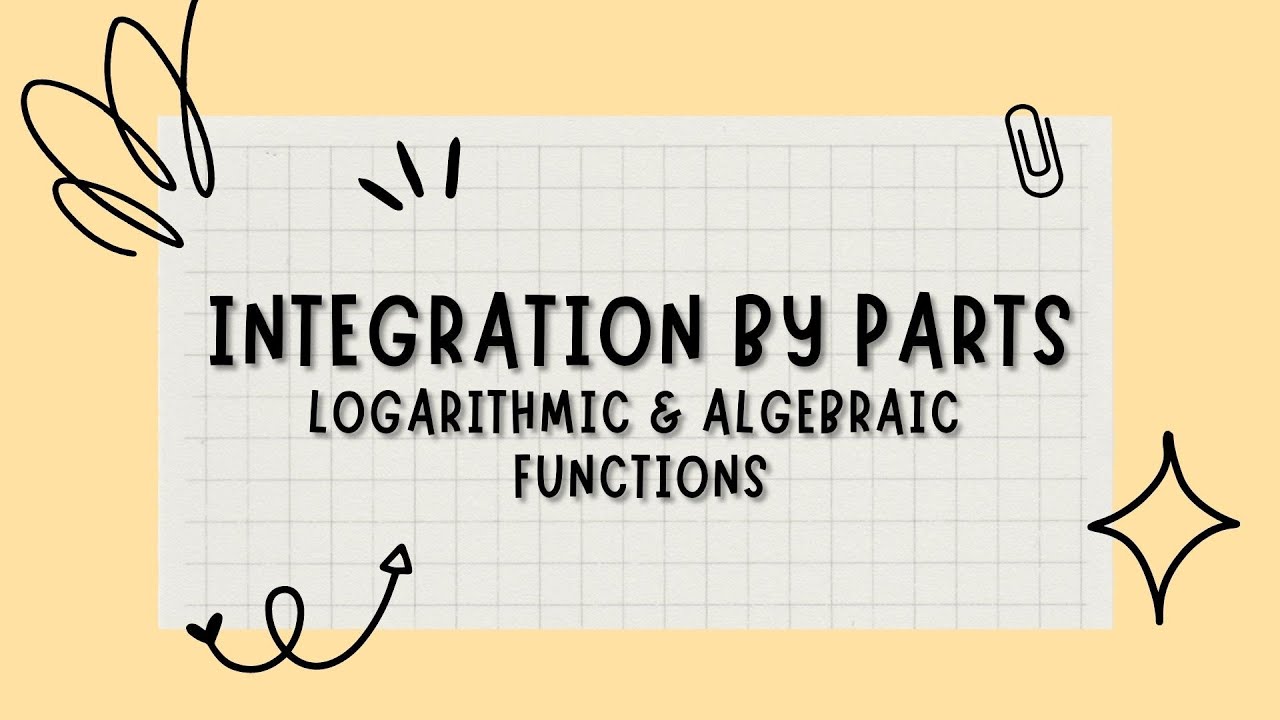 Integration by Parts | Logarithmic and Algebraic Functions