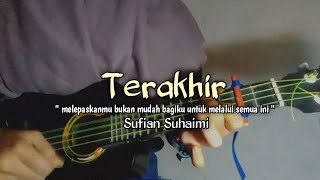 Download Lagu Terakhir - Sufian Suhaimi || Cover Devia Ukulele senar 4