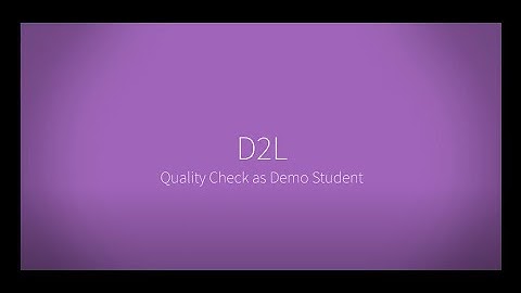 Quality Check as Demo Student in D2L