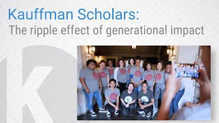 Kauffman Scholars: The ripple effect of generational impact