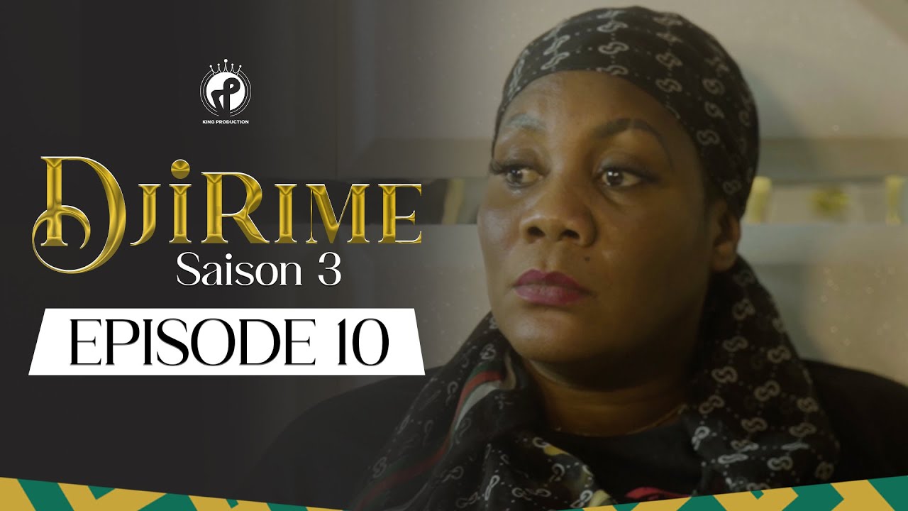Série - Djirime - Saison 3 - Episode 10