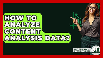 How To Analyze Content Analysis Data? - The Friendly Statistician