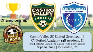 2024 Ballistic United Fall Classic - U12 Championship - CVSC B13 Green vs  CVFA 13B - Sept 29, 2024