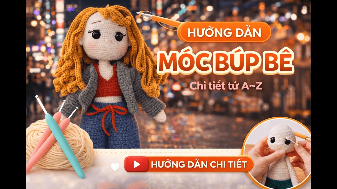 Hướng dẫn móc trang phục búp bê/crochet doll clothes/ Nhat Hong Yarn