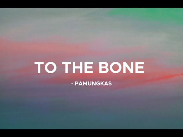 To the bone - Pamungkas (lyrics) class=