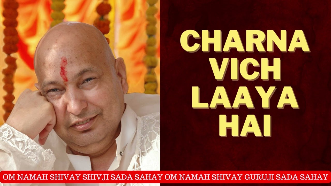 CHARNA VICH LAYA HAI  Guru Ji Shabad  ROUTE TO BHAKTI  JAI GURU JI