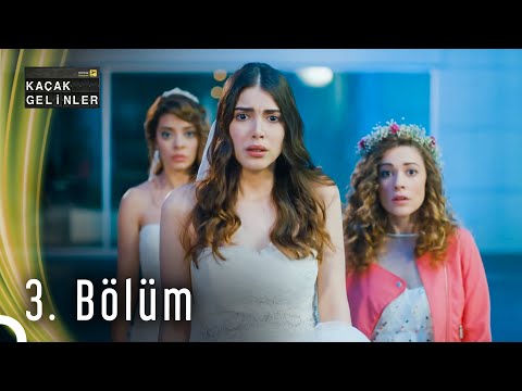 Kaçak Gelinler | 3. Bölüm