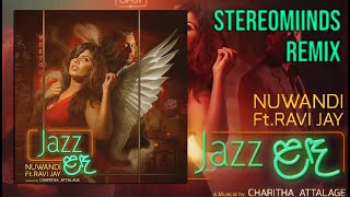 Video thumbnail of "Jazz Landa (Stereomiinds Remix) - Nuwandi ft. Ravi Jay & Charitha Attalage"