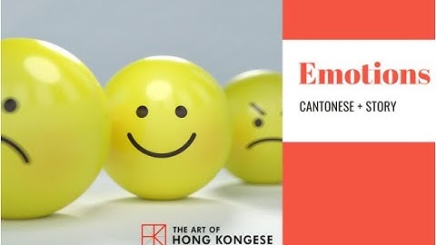 Cantonese emotions 情緒 - mood 心情