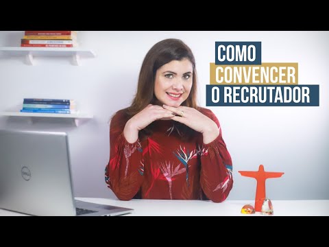 Vídeo: Como é Fácil Convencer Um Recrutador De Que Você Precisa Do Emprego