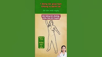 1 động tác không lo bệnh tật #duocsithoa #songkhoe247 #cotruyenvietnam #duongsinh #reels