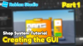 The Shop System Tutorial (Part 1) - Creating the GUI and the basics