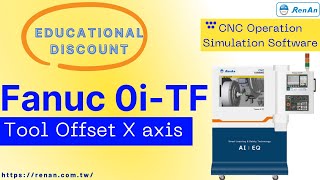 Tool Offset X axis | Fanuc 0i-TF | CNC Operation Simulation Software | RenAn Soft screenshot 5