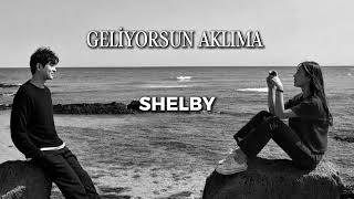 Ft.shelby & Phechatmuzz - Geliyorsun Aklıma