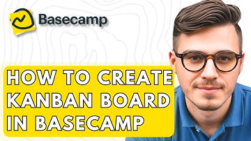 How To Create Kanban Board In Basecamp [2026 Guide]