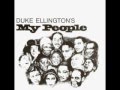 Duke Ellington&#39;s MyPeople [8/8]: What Color Is Virtue?