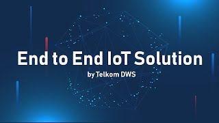 End to End IoT Solution by Telkom DWS