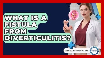What Is A Fistula From Diverticulitis? - Diverticulitis Support Network