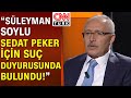 Abdulkadir Selvi: "Türkiye Cumhuriyeti Devleti Sedat Peker'i paketleyip getirmelidir!" - Gece Görüşü