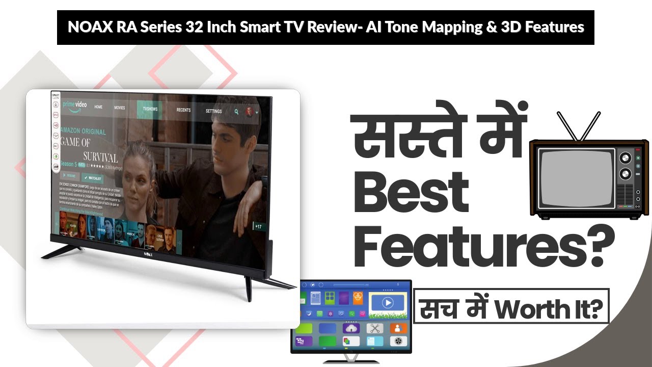 NOAX RA Series 32 Inch Smart TV Review- AI Tone Mapping & 3D Features | Review in Hindi | Features