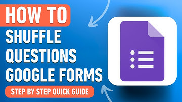 How to Shuffle Questions in Google Forms (Easy Tutorial)