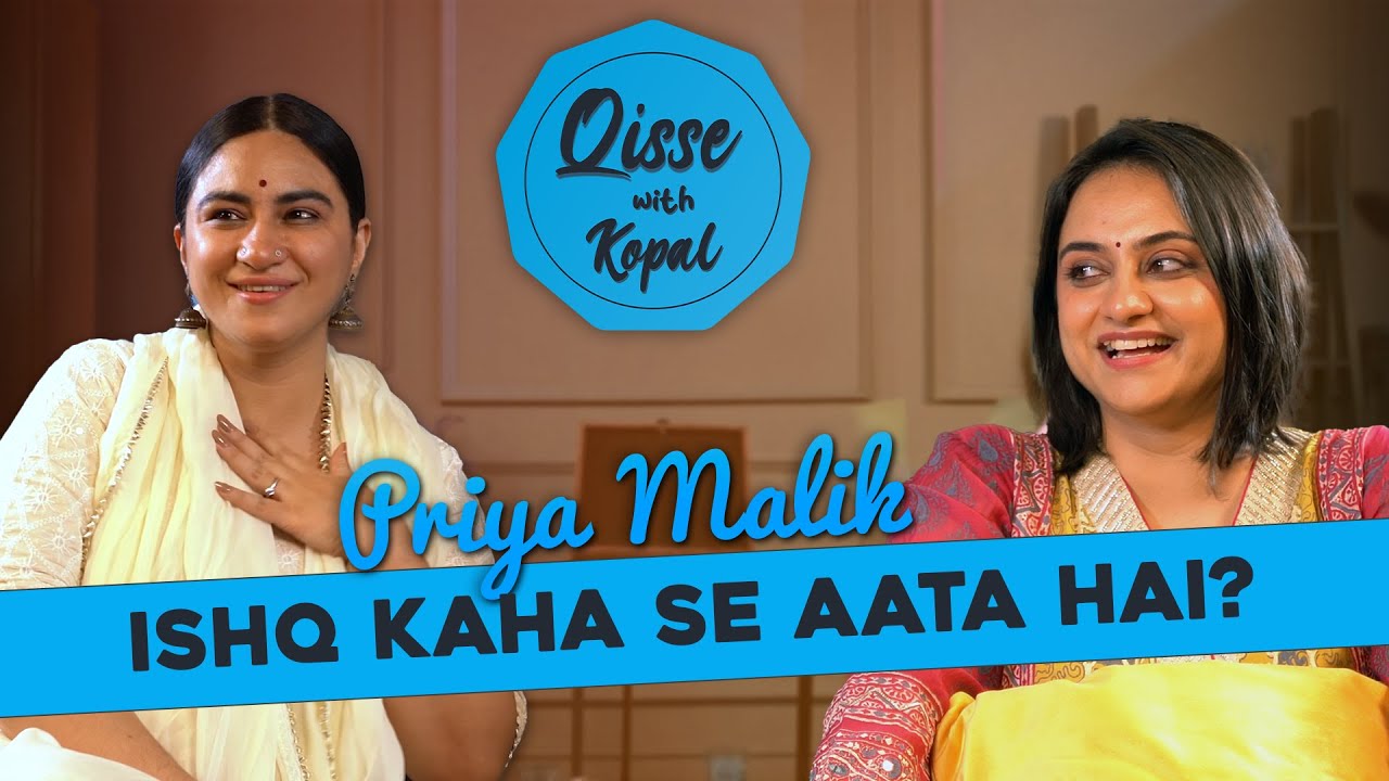 Qisse with Kopal ft Priya Malik  Episode 3